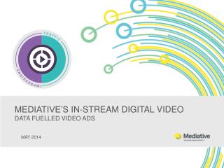 MEDIATIVE’S IN-STREAM DIGITAL VIDEO DATA FUELLED VIDEO ADS