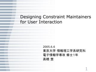 Designing Constraint Maintainers for User Interaction
