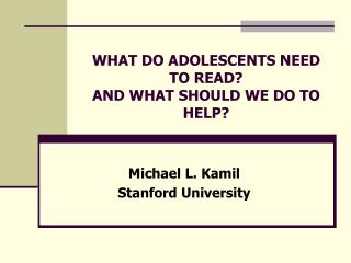WHAT DO ADOLESCENTS NEED TO READ? AND WHAT SHOULD WE DO TO HELP?