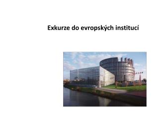 Exkurze do evropských institucí