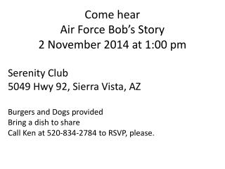 Come hear Air Force Bob’s Story 2 November 2014 at 1:00 pm