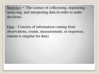 Parameter – A numerical description of a population characteristic.