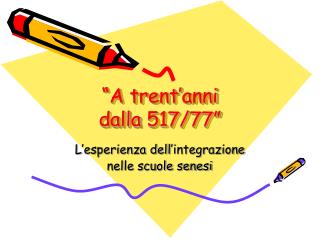 “A trent’anni dalla 517/77”