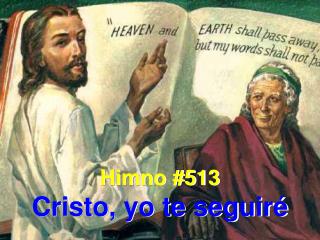 Himno #513 Cristo, yo te seguiré