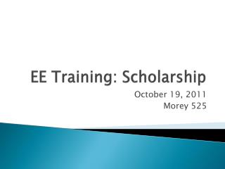 EE Training: Scholarship