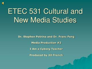 ETEC 531 Cultural and New Media Studies