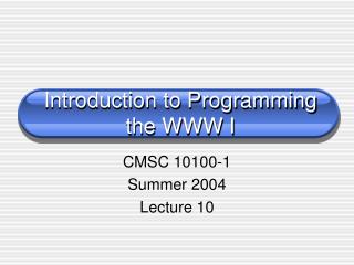 Introduction to Programming the WWW I