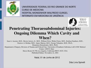 Penetrating Thoraeoabdominal Injuries: Ongoing Dilemma Which Cavity and When?