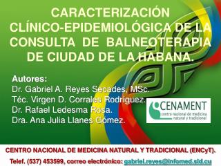 CARACTERIZACIÓN CLÍNICO-EPIDEMIOLÓGICA DE LA CONSULTA DE BALNEOTERAPIA DE CIUDAD DE LA HABANA.