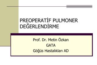 PREOPERATİF PULMONER DEĞERLENDİRME