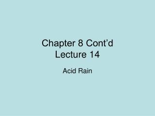Chapter 8 Cont’d Lecture 14