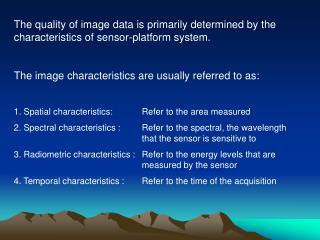 These characteristics can be further specified by the: