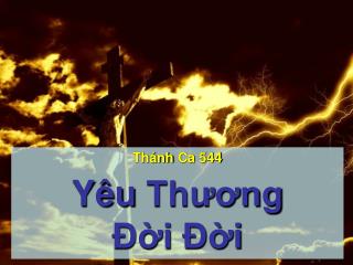 Thánh Ca 544 Yêu Thương Đời Đời