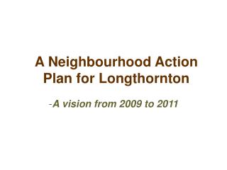 A Neighbourhood Action Plan for Longthornton