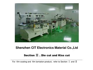 Shenzhen CIT Electronics Material Co.,Ltd Section Ⅲ . Die cut and Kiss cut