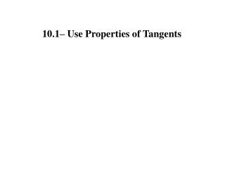 10.1– Use Properties of Tangents