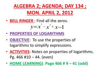 ALGEBRA 2; AGENDA; DAY 134 ; MON. APRIL 2, 2012