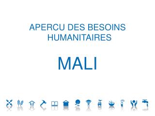 APERCU DES BESOINS HUMANITAIRES MALI
