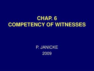 CHAP. 6 COMPETENCY OF WITNESSES
