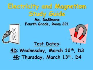 Electricity and Magnetism Study Guide Ms. DeSimone Fourth Grade, Room 221