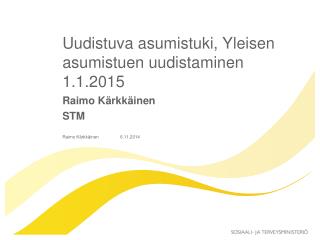 Uudistuva asumistuki, Yleisen asumistuen uudistaminen 1.1.2015