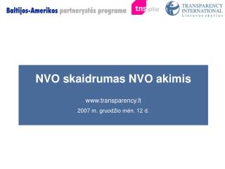 NVO skaidrumas NVO akimis ww w .transparency.lt 200 7 m. gruodžio mėn. 12 d.