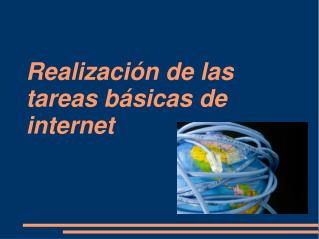 Realización de las tareas básicas de internet