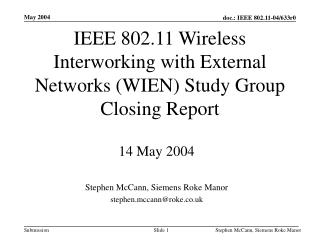 IEEE 802.11 Wireless Interworking with External Networks (WIEN) Study Group Closing Report