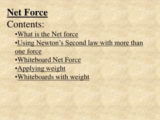 Net Force Contents: What is the Net force Using Newton’s Second law with more than one force