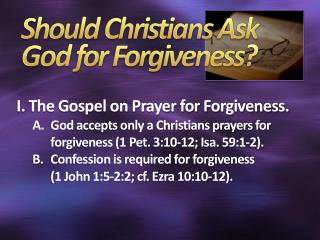 S h ould Christians Ask God for Forgiveness?