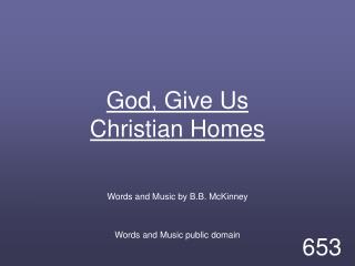 God, Give Us Christian Homes