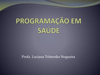 PROGRAMAÇÃO EM SAÚDE