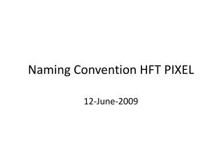 Naming Convention HFT PIXEL