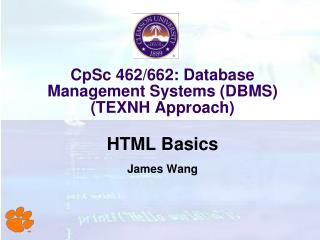 CpSc 462/662: Database Management Systems (DBMS) (TEXNH Approach)