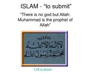 ISLAM - “to submit”