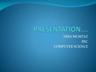 PRESENTATION….