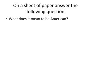 On a sheet of paper answer the following question