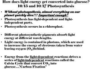 How does light energy get converted into glucose? 10/15 and 10/17 Photosynthesis