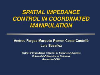 SPATIAL IMPEDANCE CONTROL IN COORDINATED MANIPULATION