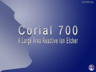 Corial 700