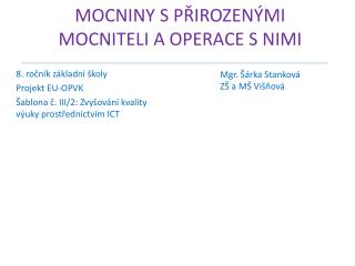 MOCNINY S PŘIROZENÝMI MOCNITELI A OPERACE S NIMI