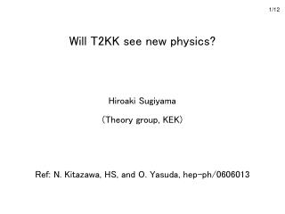 Will T2KK see new physics?