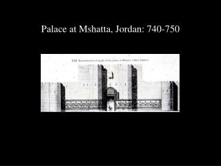 Palace at Mshatta, Jordan: 740-750