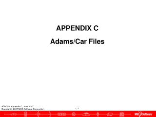 APPENDIX C Adams/Car Files