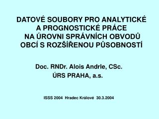 Doc. RNDr. Alois Andrle, CSc. ÚRS PRAHA, a.s.
