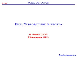 Pixel Support tube Supports