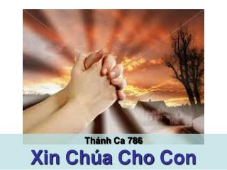 Thánh Ca 786 Xin Chúa Cho Con