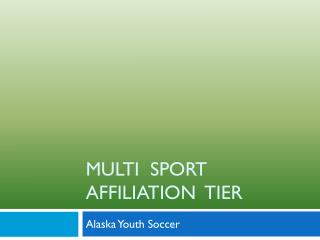 Multi Sport Affiliation Tier