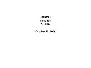 Chapter 8 Valuation Exhibits October 22, 2000