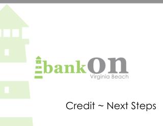 Credit ~ Next Steps
